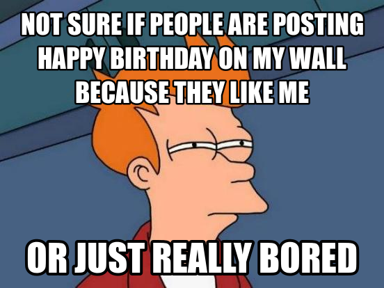 There are so many great cartoons that come up in a Google image search for "Facebook birthdays," I can't even use them all over 2 posts! 